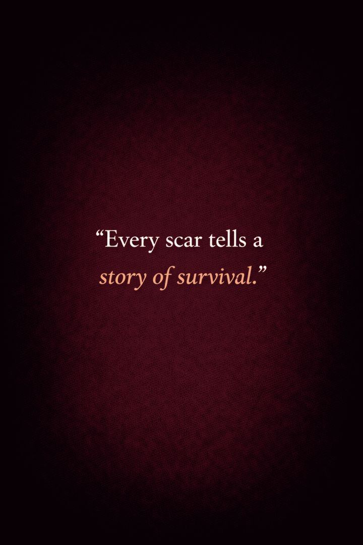 Every scar tells a story wallpaper