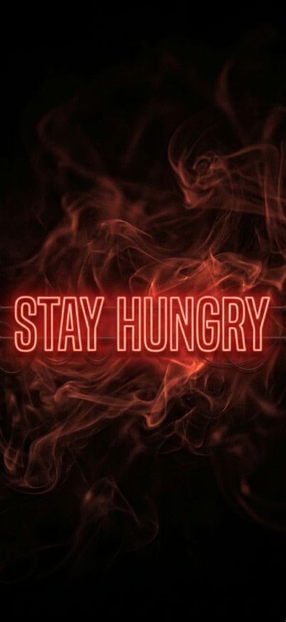 stay hungry wallpaper